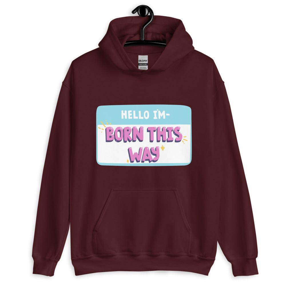 Maroon Hello I'm Born This Way Unisex Hoodie by Printful sold by Queer In The World: The Shop - LGBT Merch Fashion