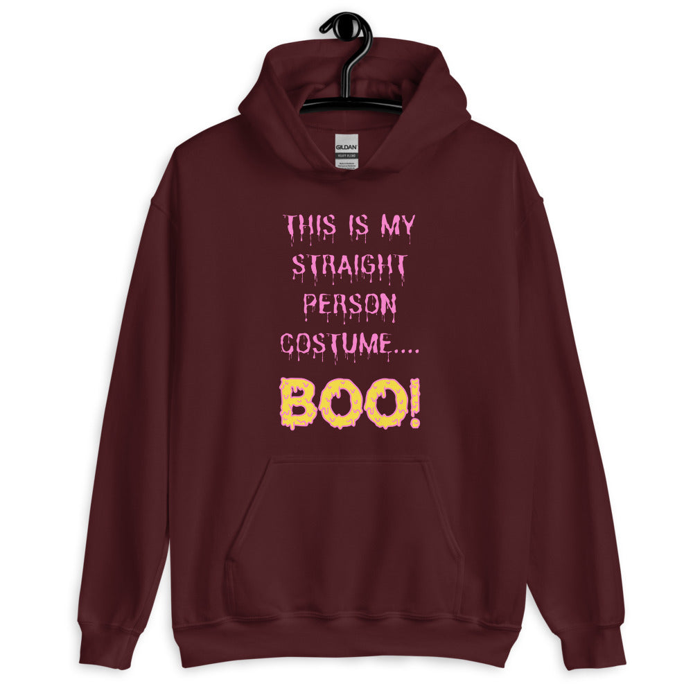 Front-facing maroon hoodie reading “This is my straight person costume... BOO!”