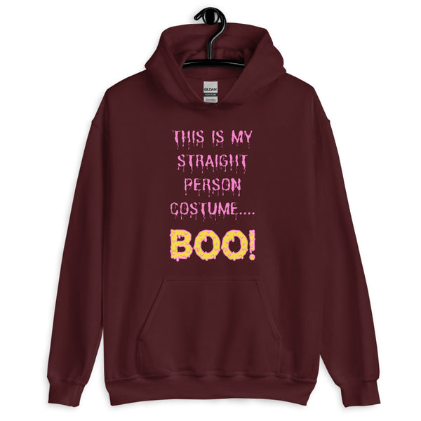 Front-facing maroon hoodie reading “This is my straight person costume... BOO!”