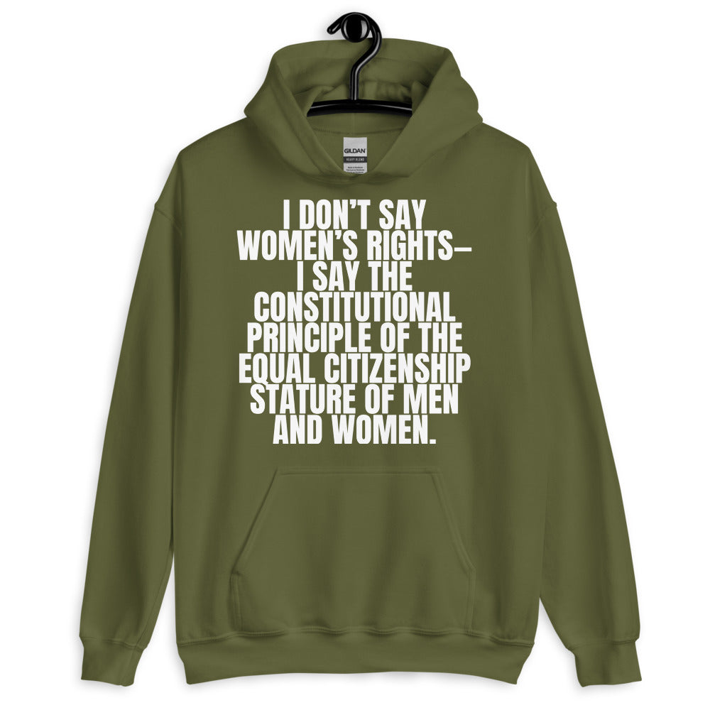 Military Green I Don't Say Women's Rights Unisex Hoodie by Queer In The World Originals sold by Queer In The World: The Shop - LGBT Merch Fashion