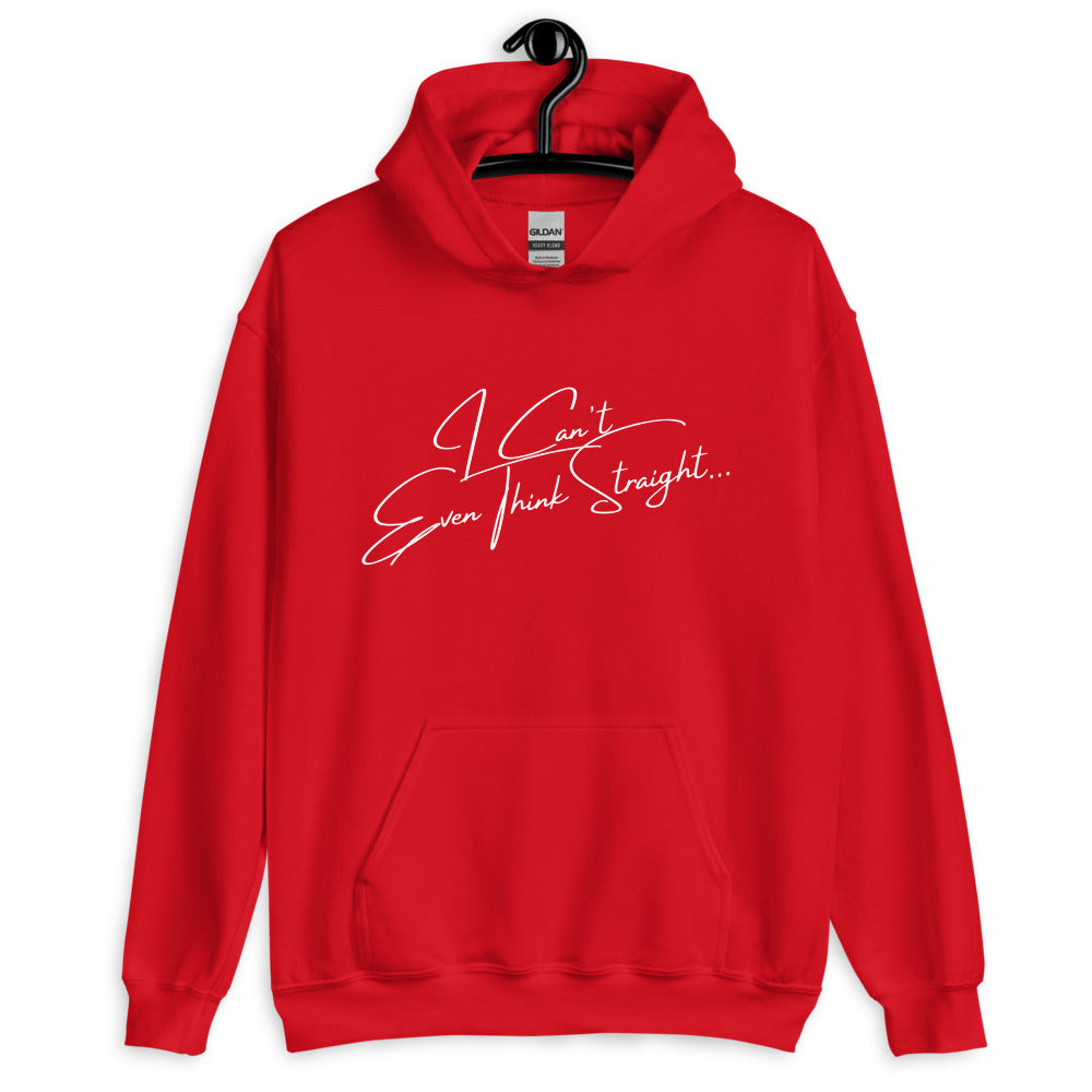 Front view of a red pullover hoodie with white script reading “I Can't Even Think Straight...”