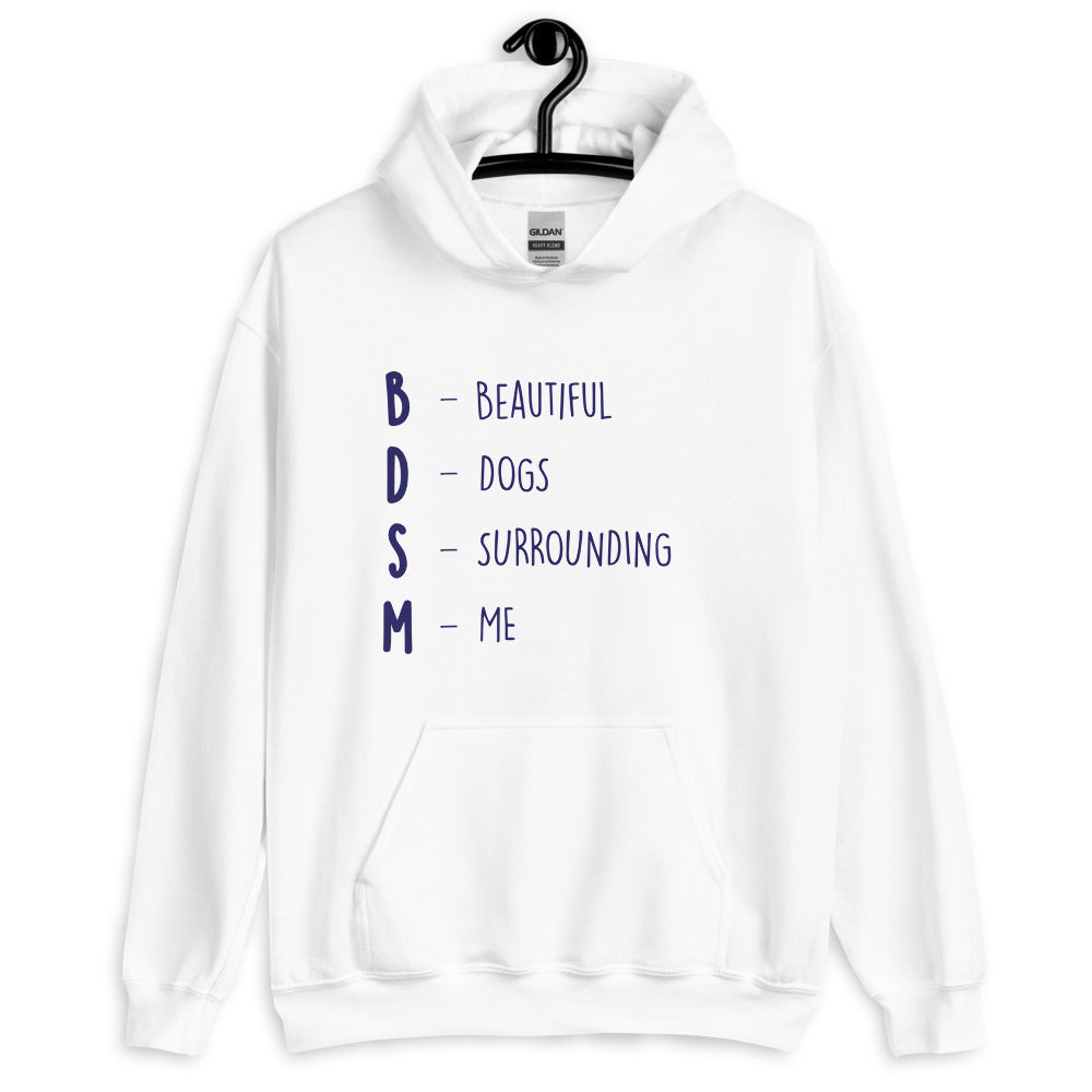 White pullover hoodie on a hanger with blue text reading “BDSM – Beautiful Dogs Surrounding Me”