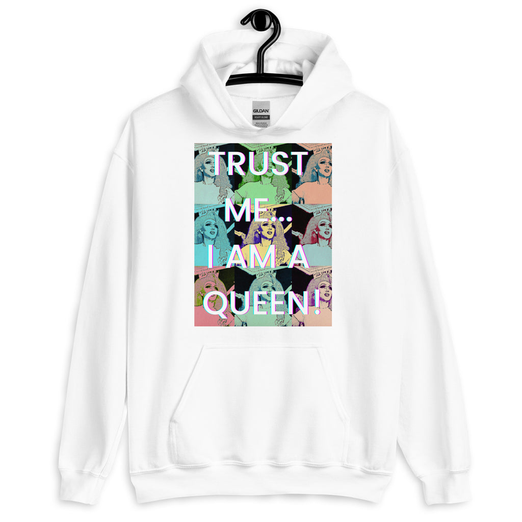 White Trust Me I'm a Queen Unisex Hoodie by Queer In The World Originals sold by Queer In The World: The Shop - LGBT Merch Fashion