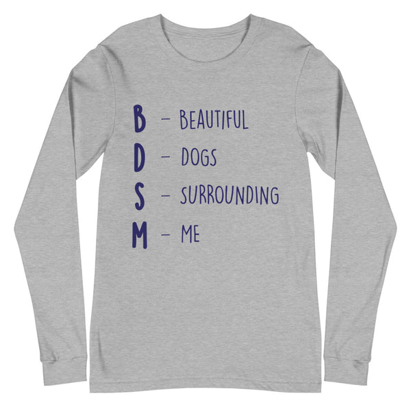 Athletic Heather BDSM (Beautiful Dogs Surrounding Me) Unisex Long Sleeve T-Shirt by Queer In The World Originals sold by Queer In The World: The Shop - LGBT Merch Fashion