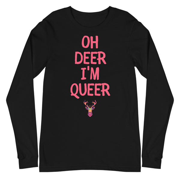 Black Oh Deer I'm Queer Unisex Long Sleeve T-Shirt by Queer In The World Originals sold by Queer In The World: The Shop - LGBT Merch Fashion