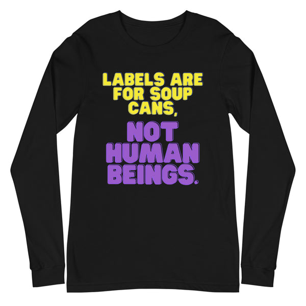 Black Labels Are For Soup Cans Unisex Long Sleeve T-Shirt by Queer In The World Originals sold by Queer In The World: The Shop - LGBT Merch Fashion