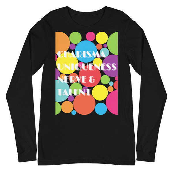 Black Charisma Uniqueness Nerve & Talent Unisex Long Sleeve T-Shirt by Queer In The World Originals sold by Queer In The World: The Shop - LGBT Merch Fashion