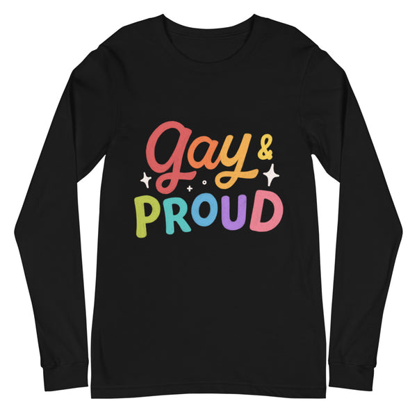 Black Gay & Proud Unisex Long Sleeve T-Shirt by Queer In The World Originals sold by Queer In The World: The Shop - LGBT Merch Fashion