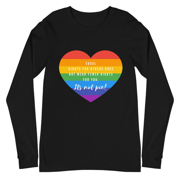 Black It's Not Pie Unisex Long Sleeve T-Shirt by Queer In The World Originals sold by Queer In The World: The Shop - LGBT Merch Fashion
