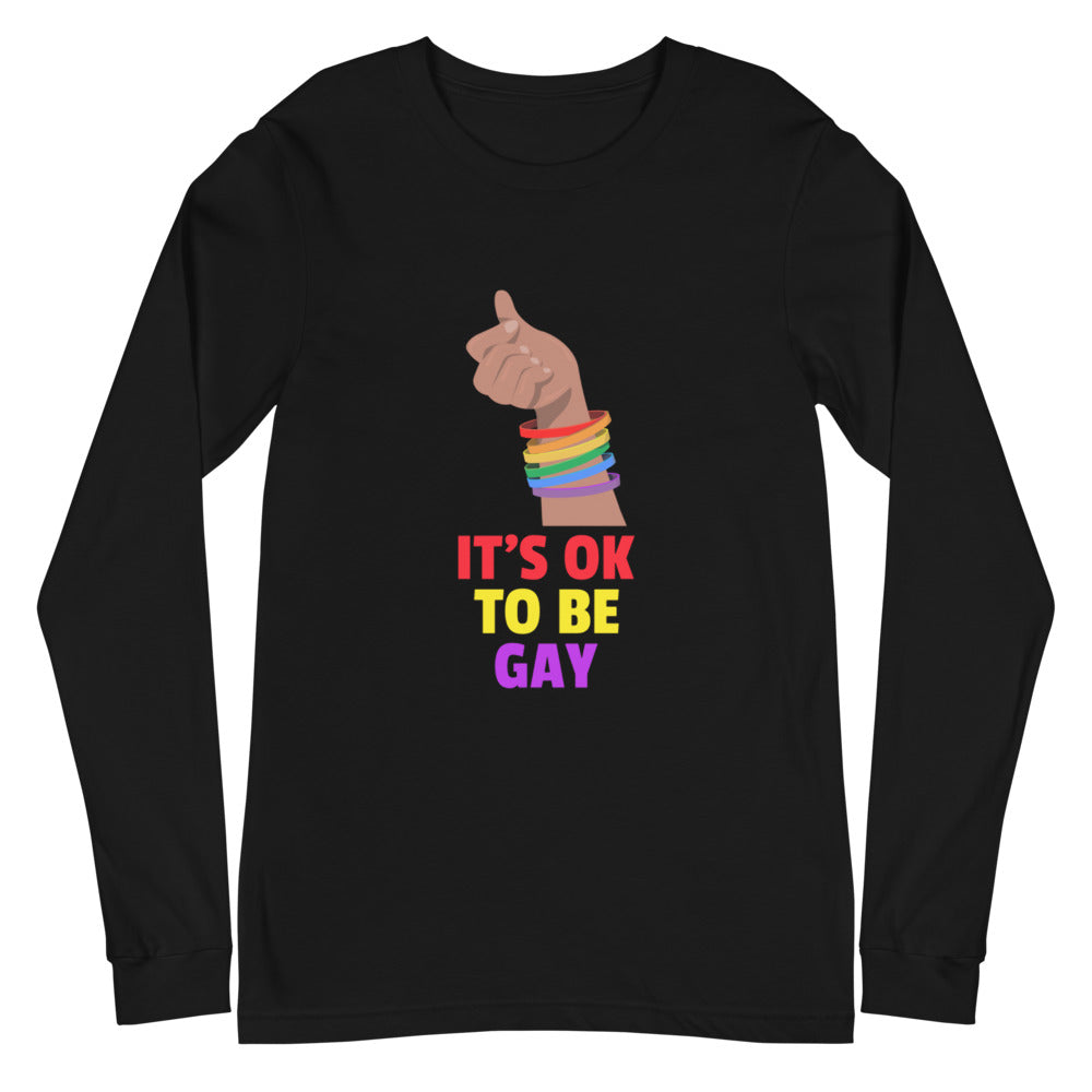 Black It's Ok To Be Gay Unisex Long Sleeve T-Shirt by Queer In The World Originals sold by Queer In The World: The Shop - LGBT Merch Fashion