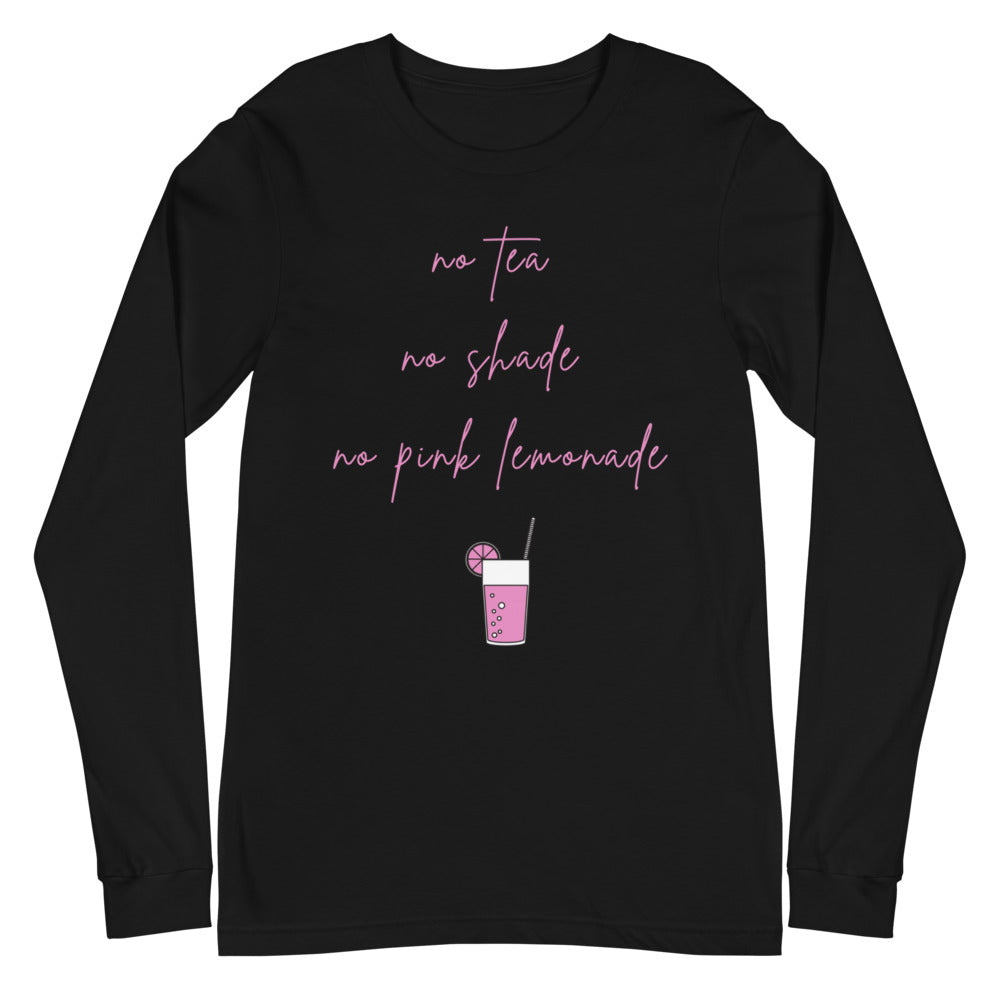 Black No Tea No Shade No Pink Lemonade Unisex Long Sleeve T-Shirt by Queer In The World Originals sold by Queer In The World: The Shop - LGBT Merch Fashion