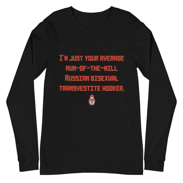 Black Russian Bisexual Transvestite Hooker Unisex Long Sleeve T-Shirt by Queer In The World Originals sold by Queer In The World: The Shop - LGBT Merch Fashion