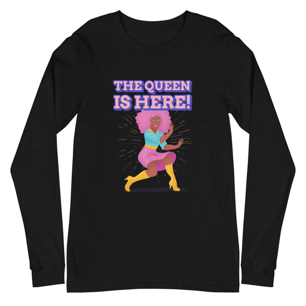 Black The Queen Is Here Unisex Long Sleeve T-Shirt by Queer In The World Originals sold by Queer In The World: The Shop - LGBT Merch Fashion