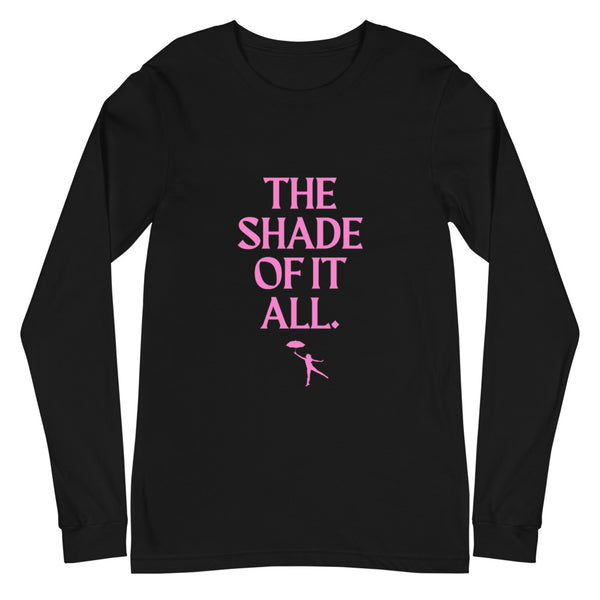 Black The Shade Of It All Unisex Long Sleeve T-Shirt by Queer In The World Originals sold by Queer In The World: The Shop - LGBT Merch Fashion