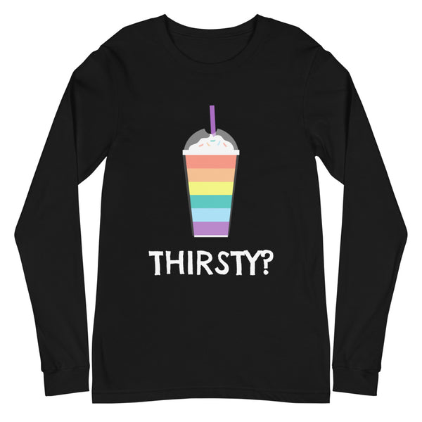 Black Thirsty? Unisex Long Sleeve T-Shirt by Queer In The World Originals sold by Queer In The World: The Shop - LGBT Merch Fashion