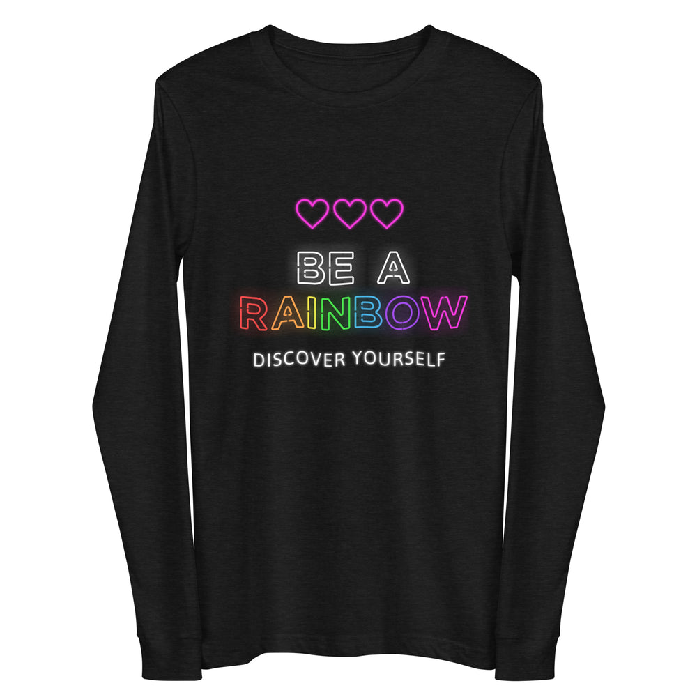 Front view of a black long-sleeve shirt reading “BE A RAINBOW” and “DISCOVER YOURSELF”