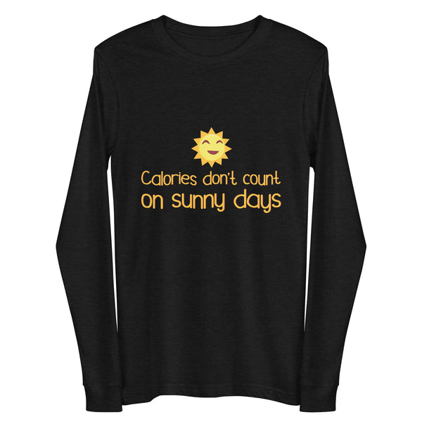 Black Heather Calories Don't Count On Sunny Days Unisex Long Sleeve Tee by Printful sold by Queer In The World: The Shop - LGBT Merch Fashion