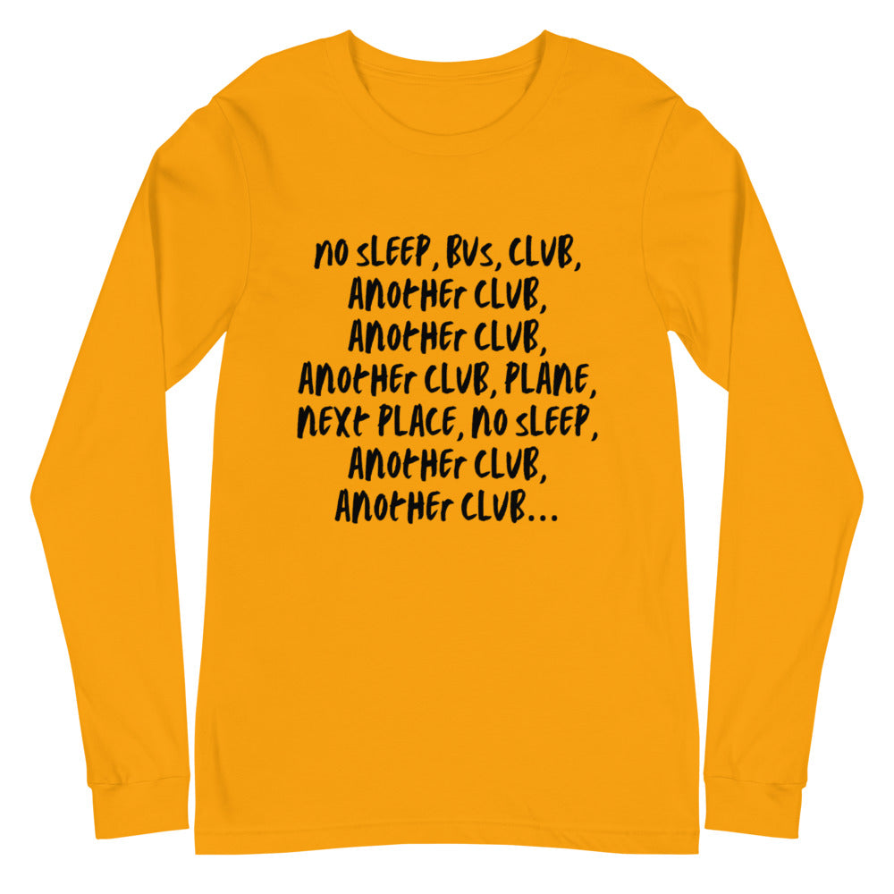 Gold No Sleep, Bus, Club, Another Club Unisex Long Sleeve T-Shirt by Queer In The World Originals sold by Queer In The World: The Shop - LGBT Merch Fashion