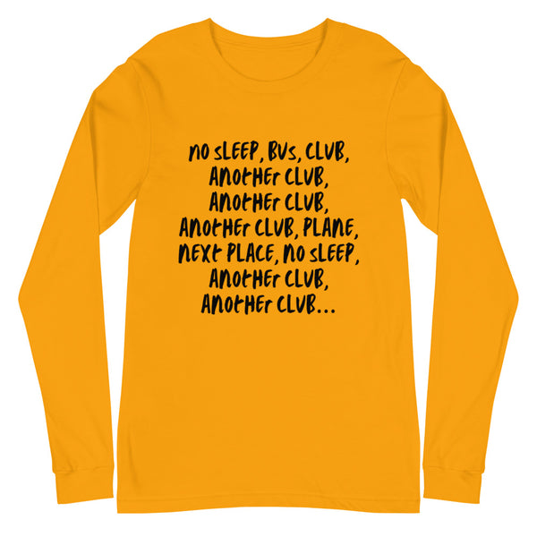Gold No Sleep, Bus, Club, Another Club Unisex Long Sleeve T-Shirt by Queer In The World Originals sold by Queer In The World: The Shop - LGBT Merch Fashion