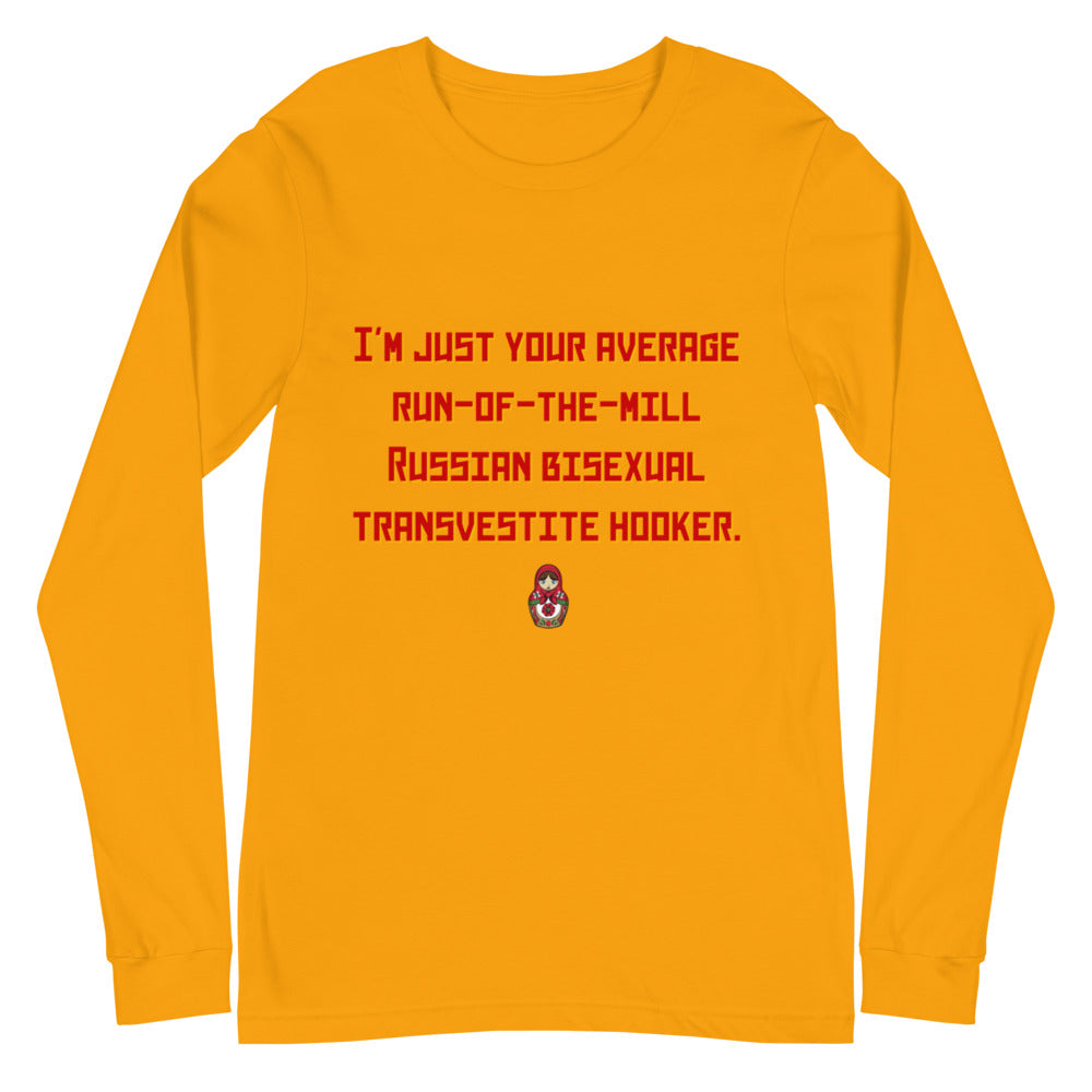 Gold Russian Bisexual Transvestite Hooker Unisex Long Sleeve T-Shirt by Queer In The World Originals sold by Queer In The World: The Shop - LGBT Merch Fashion