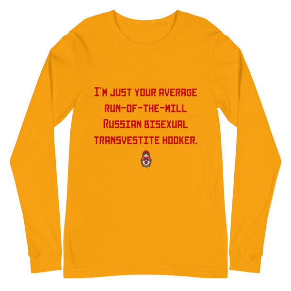 Gold Russian Bisexual Transvestite Hooker Unisex Long Sleeve T-Shirt by Queer In The World Originals sold by Queer In The World: The Shop - LGBT Merch Fashion