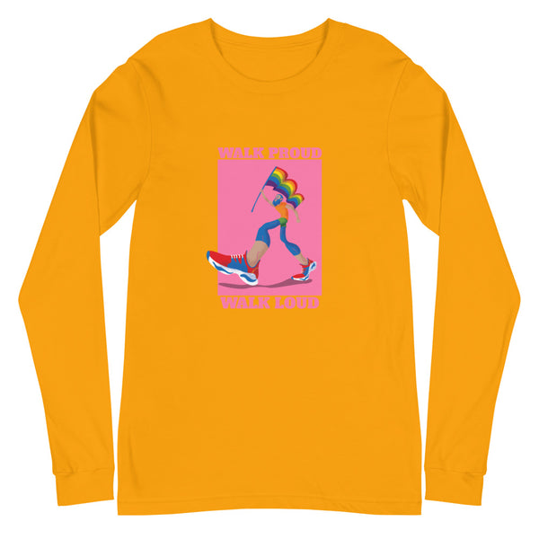 Gold Walk Proud Walk Loud Unisex Long Sleeve T-Shirt by Queer In The World Originals sold by Queer In The World: The Shop - LGBT Merch Fashion