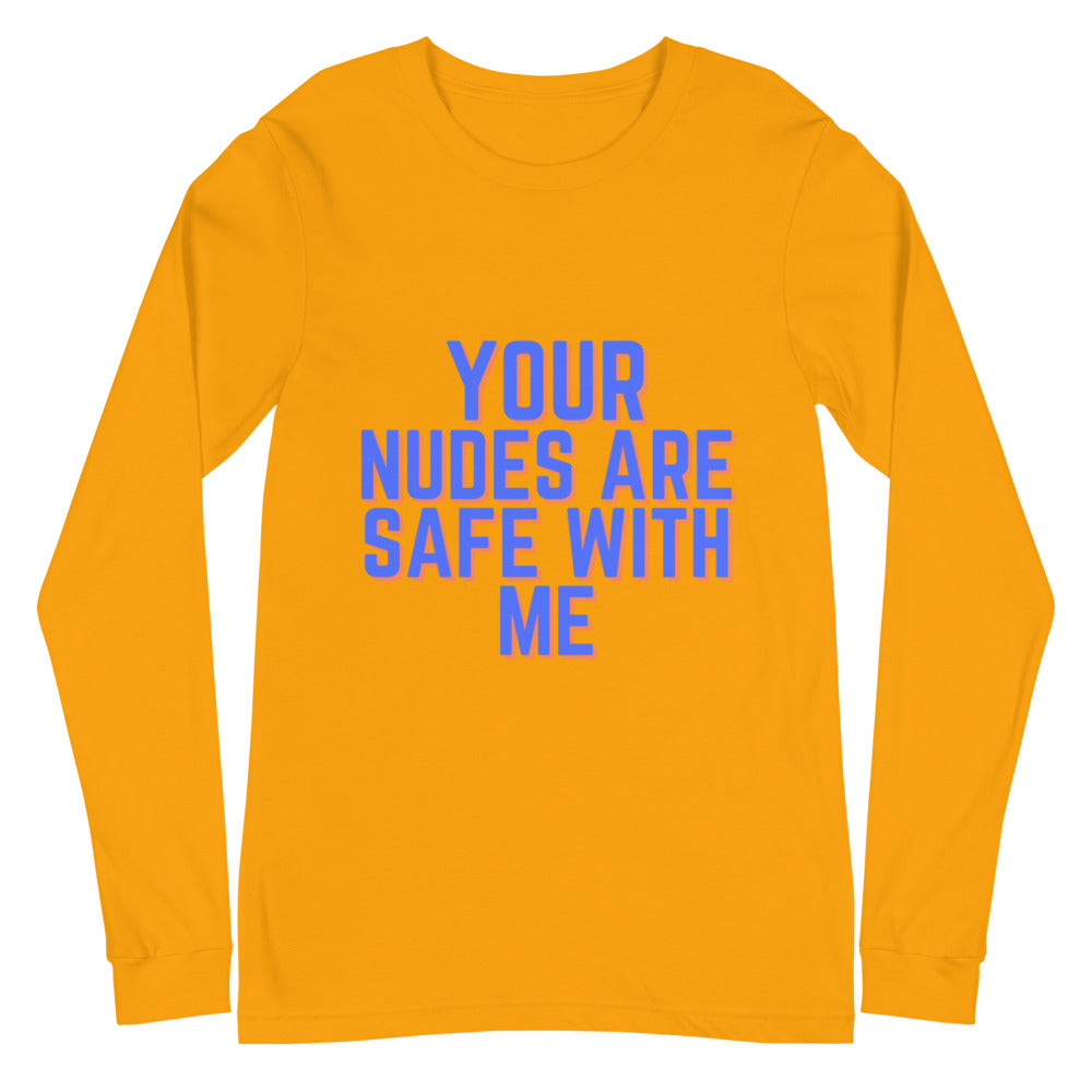 Front view of a mustard-yellow long-sleeve shirt reading “YOUR NUDES ARE SAFE WITH ME”