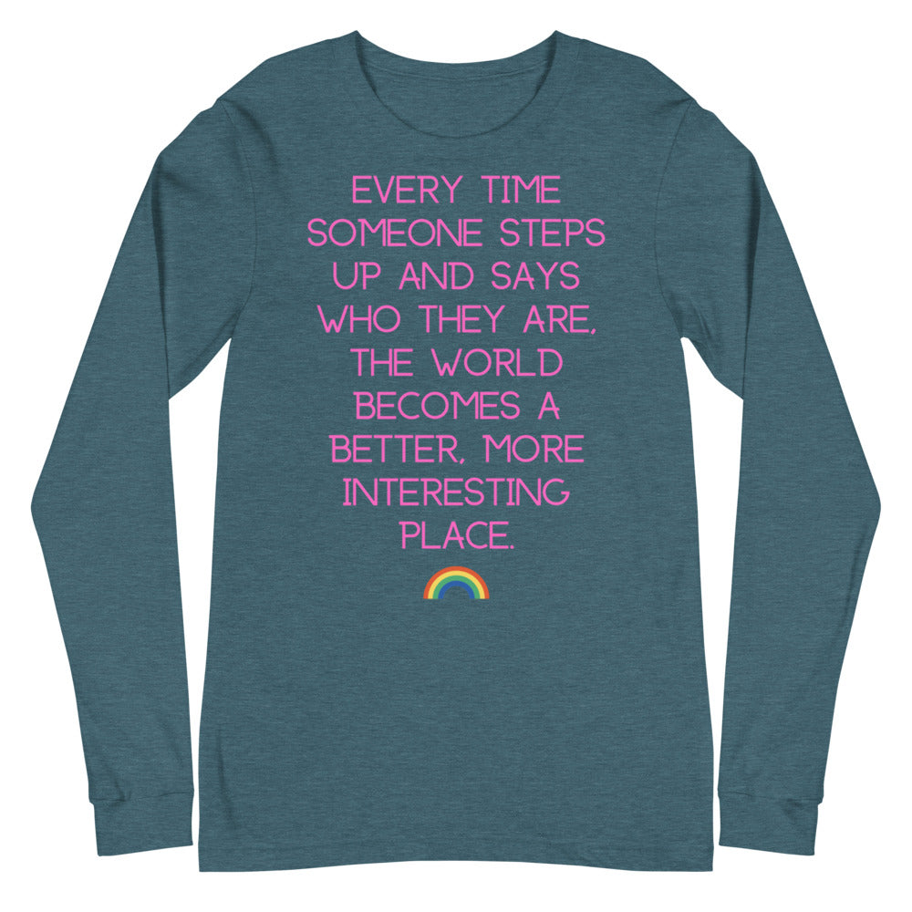 Heather Deep Teal Every Time Someone Steps Up Unisex Long Sleeve T-Shirt by Queer In The World Originals sold by Queer In The World: The Shop - LGBT Merch Fashion