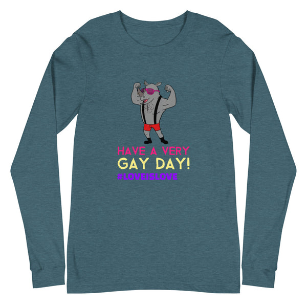 Heather Deep Teal Have A Very Gay Day! Unisex Long Sleeve T-Shirt by Queer In The World Originals sold by Queer In The World: The Shop - LGBT Merch Fashion