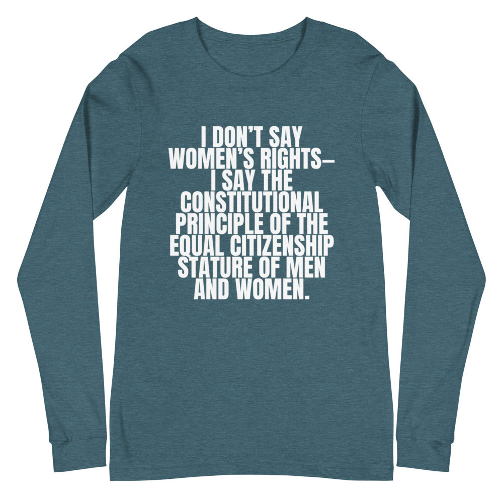 Front view of a heather teal long-sleeve shirt with bold white text about women's rights
