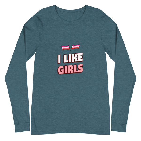 Heather Deep Teal I Like Girls Unisex Long Sleeve T-Shirt by Queer In The World Originals sold by Queer In The World: The Shop - LGBT Merch Fashion