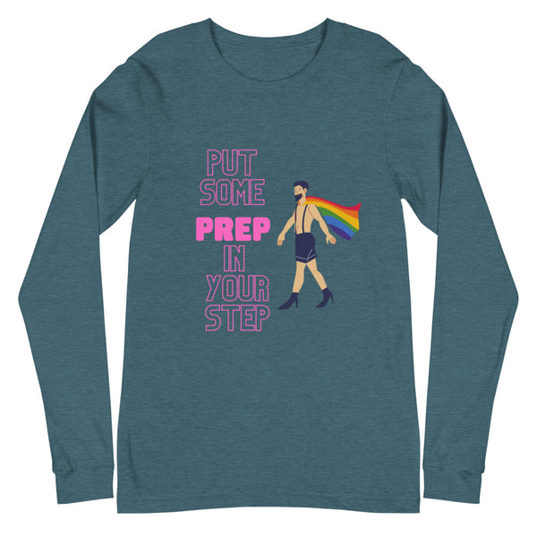 Heather Deep Teal Put Some Prep In Your Step Unisex Long Sleeve T-Shirt by Queer In The World Originals sold by Queer In The World: The Shop - LGBT Merch Fashion