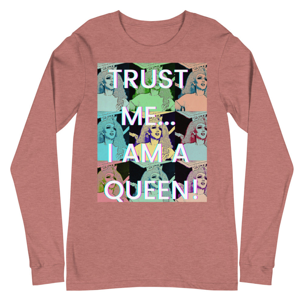 Heather mauve long-sleeve shirt with colorful pop-art faces and “TRUST ME... I AM A QUEEN!”