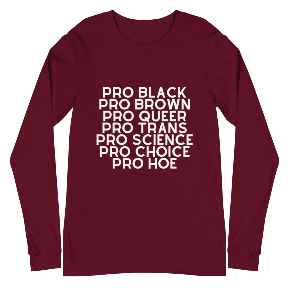 Flat-lay maroon long-sleeve shirt with white text reading “PRO BLACK PRO BROWN PRO QUEER PRO TRANS PRO SCIENCE PRO CHOICE...
