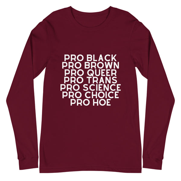 Maroon Pro Hoe Unisex Long Sleeve T-Shirt by Queer In The World Originals sold by Queer In The World: The Shop - LGBT Merch Fashion