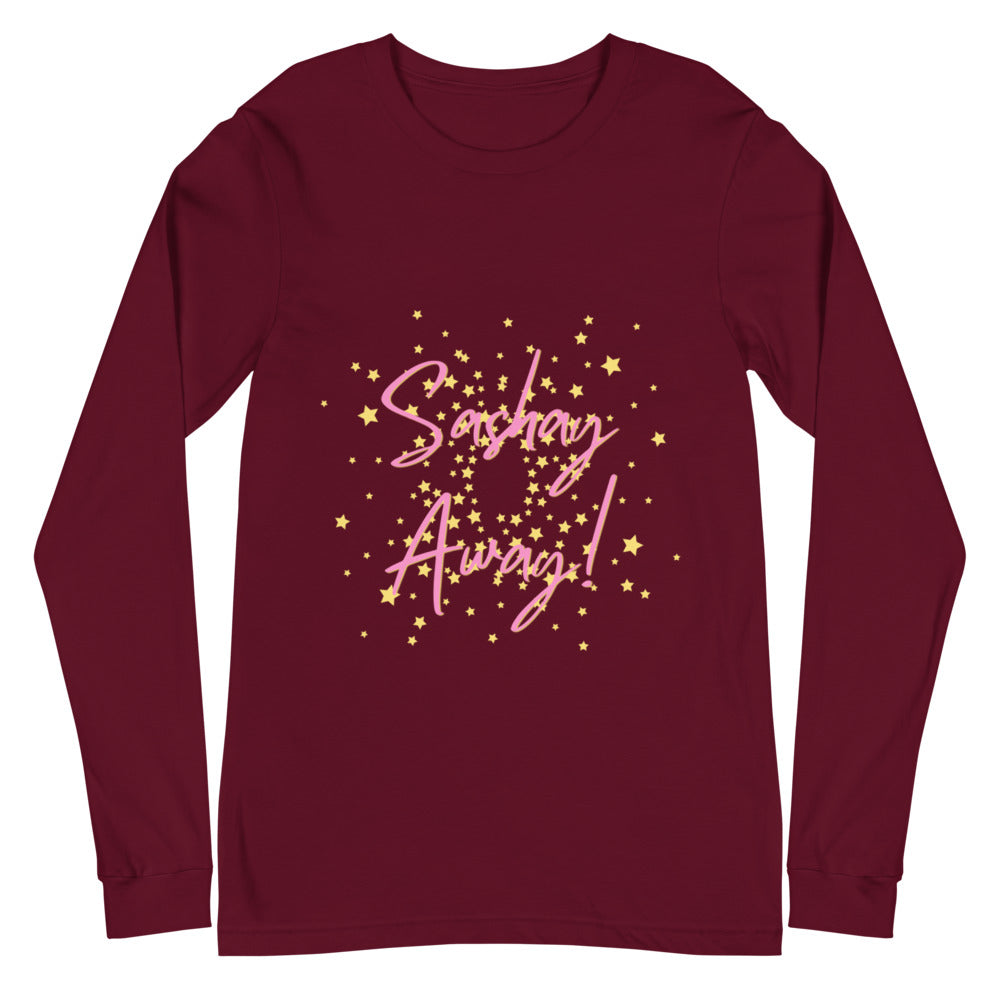 Maroon Sashay Away Unisex Long Sleeve T-Shirt by Queer In The World Originals sold by Queer In The World: The Shop - LGBT Merch Fashion