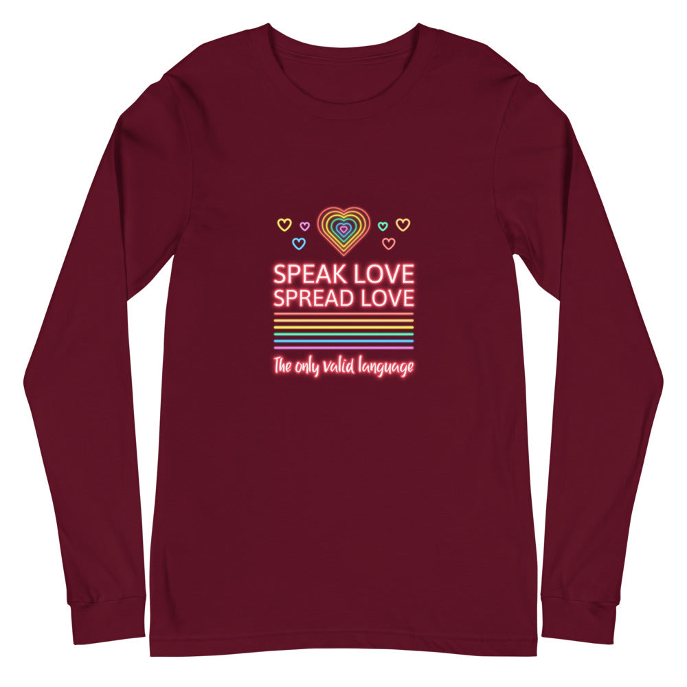 Maroon Speak Love Spread Love Unisex Long Sleeve T-Shirt by Queer In The World Originals sold by Queer In The World: The Shop - LGBT Merch Fashion