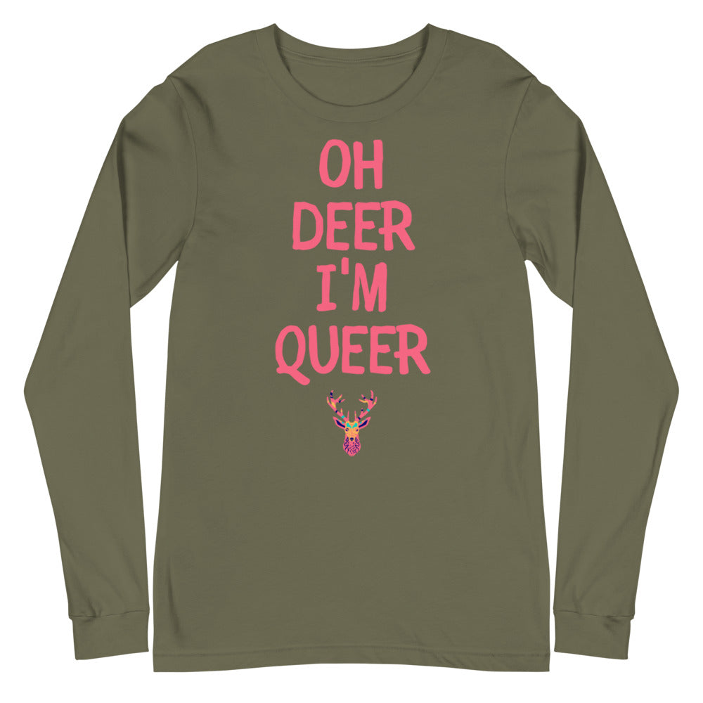 Military Green Oh Deer I'm Queer Unisex Long Sleeve T-Shirt by Queer In The World Originals sold by Queer In The World: The Shop - LGBT Merch Fashion