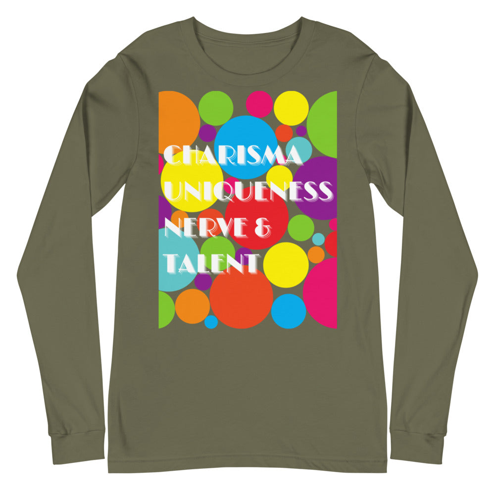 Front view of an olive long-sleeve shirt with colorful circles and “CHARISMA UNIQUENESS NERVE & TALENT”