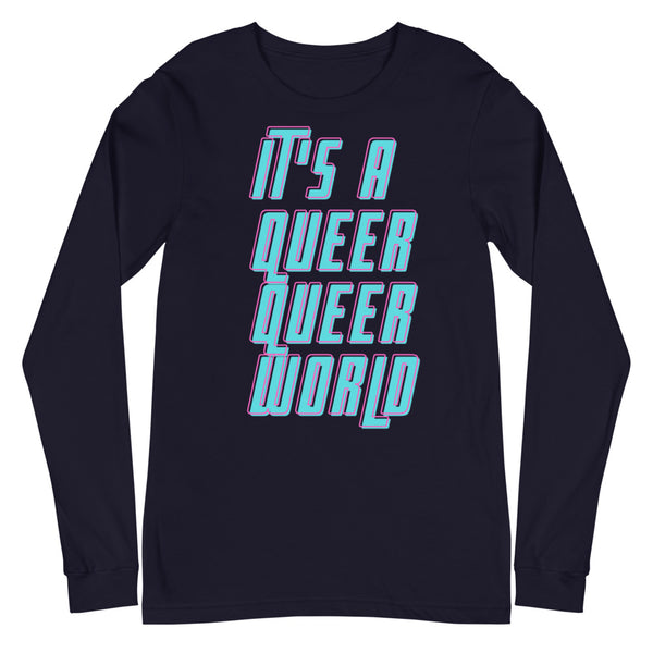 Navy It's A Queer Queer World Unisex Long Sleeve T-Shirt by Queer In The World Originals sold by Queer In The World: The Shop - LGBT Merch Fashion