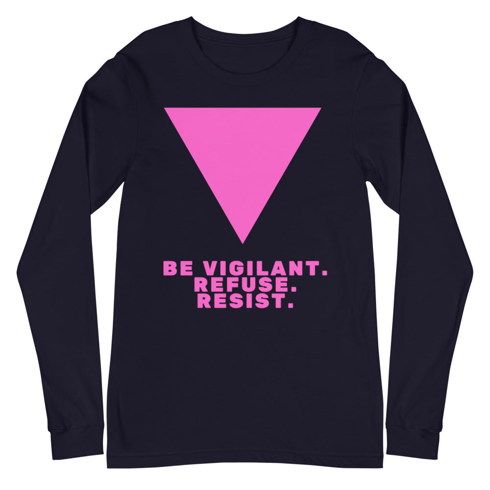 Navy Be Vigilant. Refuse. Resist. Unisex Long Sleeve T-Shirt by Queer In The World Originals sold by Queer In The World: The Shop - LGBT Merch Fashion