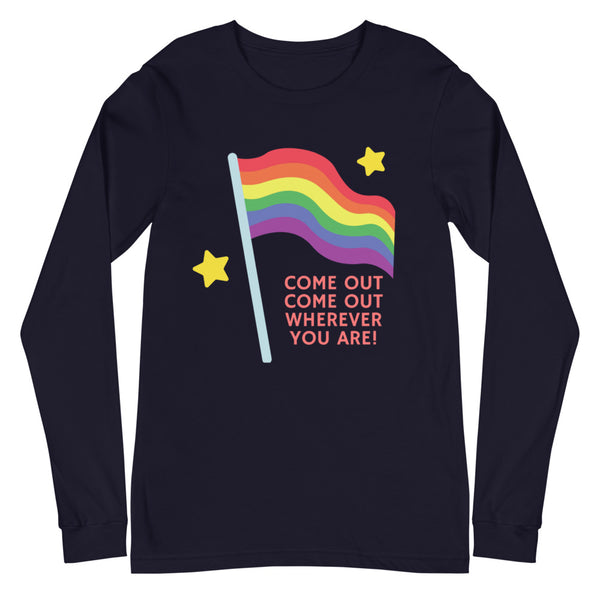 Navy Come Out Come Out Wherever You Are! Unisex Long Sleeve T-Shirt by Queer In The World Originals sold by Queer In The World: The Shop - LGBT Merch Fashion
