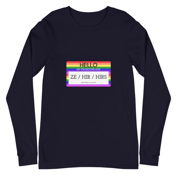 Navy Hello My Pronouns Are Ze / Hir / Hirs Unisex Long Sleeve T-Shirt by Queer In The World Originals sold by Queer In The World: The Shop - LGBT Merch Fashion