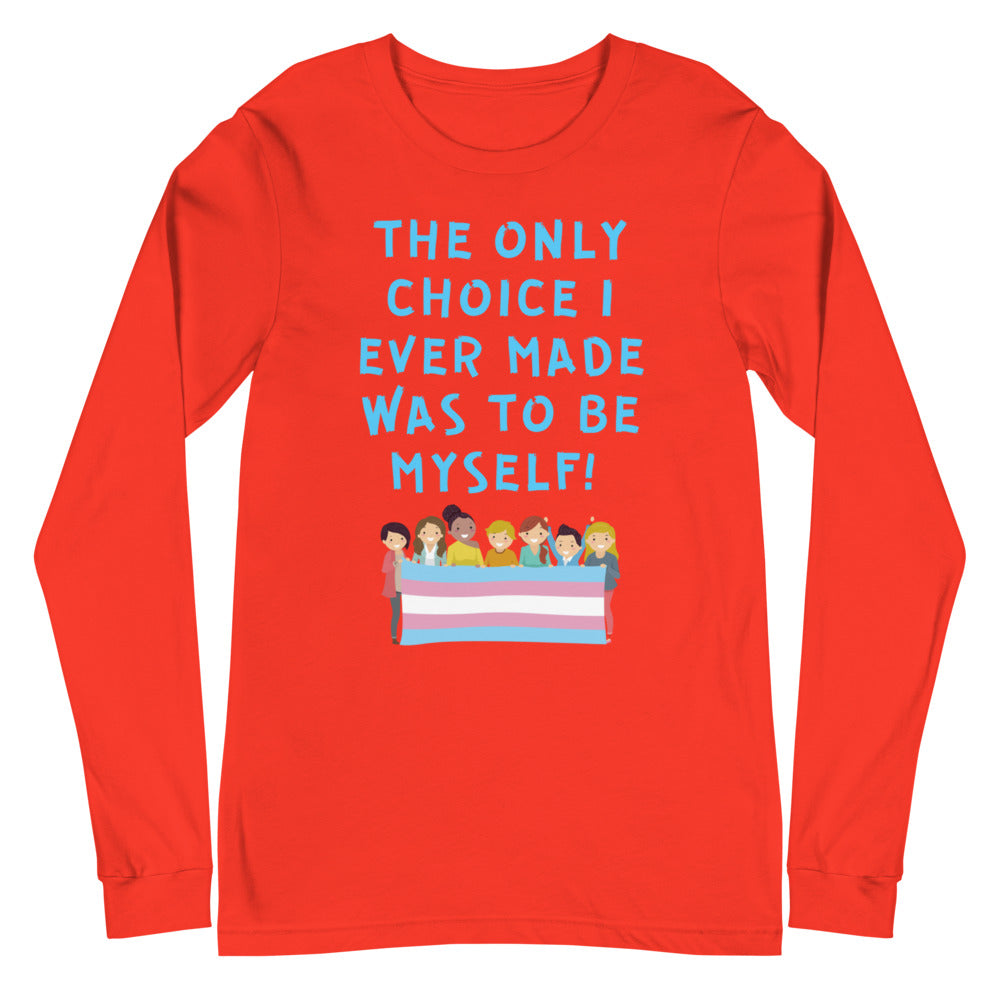 Poppy The Only Choice I Ever Made Unisex Long Sleeve T-Shirt by Printful sold by Queer In The World: The Shop - LGBT Merch Fashion