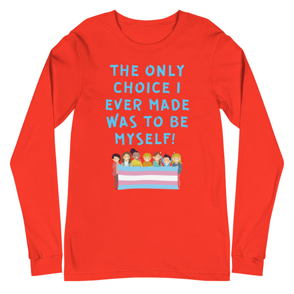 Poppy The Only Choice I Ever Made Unisex Long Sleeve T-Shirt by Queer In The World Originals sold by Queer In The World: The Shop - LGBT Merch Fashion