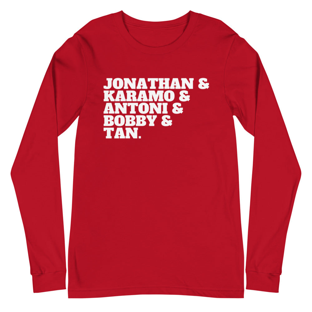 Red unisex long-sleeve T-shirt with white “Jonathan & Karamo & Antoni & Bobby & Tan.” text