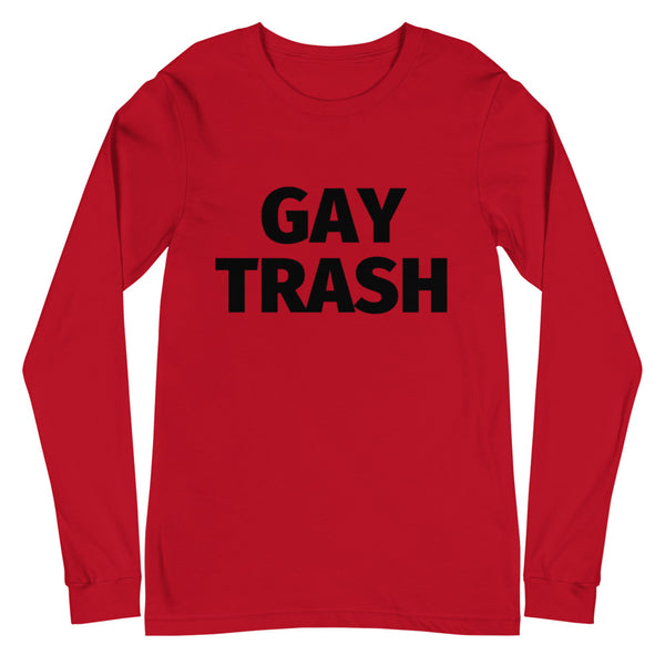 Red Gay Trash (Black Text) Unisex Long Sleeve T-Shirt by Queer In The World Originals sold by Queer In The World: The Shop - LGBT Merch Fashion