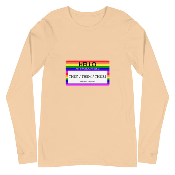 Sand Dune Hello My Pronouns Are They / Them / Theirs Unisex Long Sleeve T-Shirt by Queer In The World Originals sold by Queer In The World: The Shop - LGBT Merch Fashion