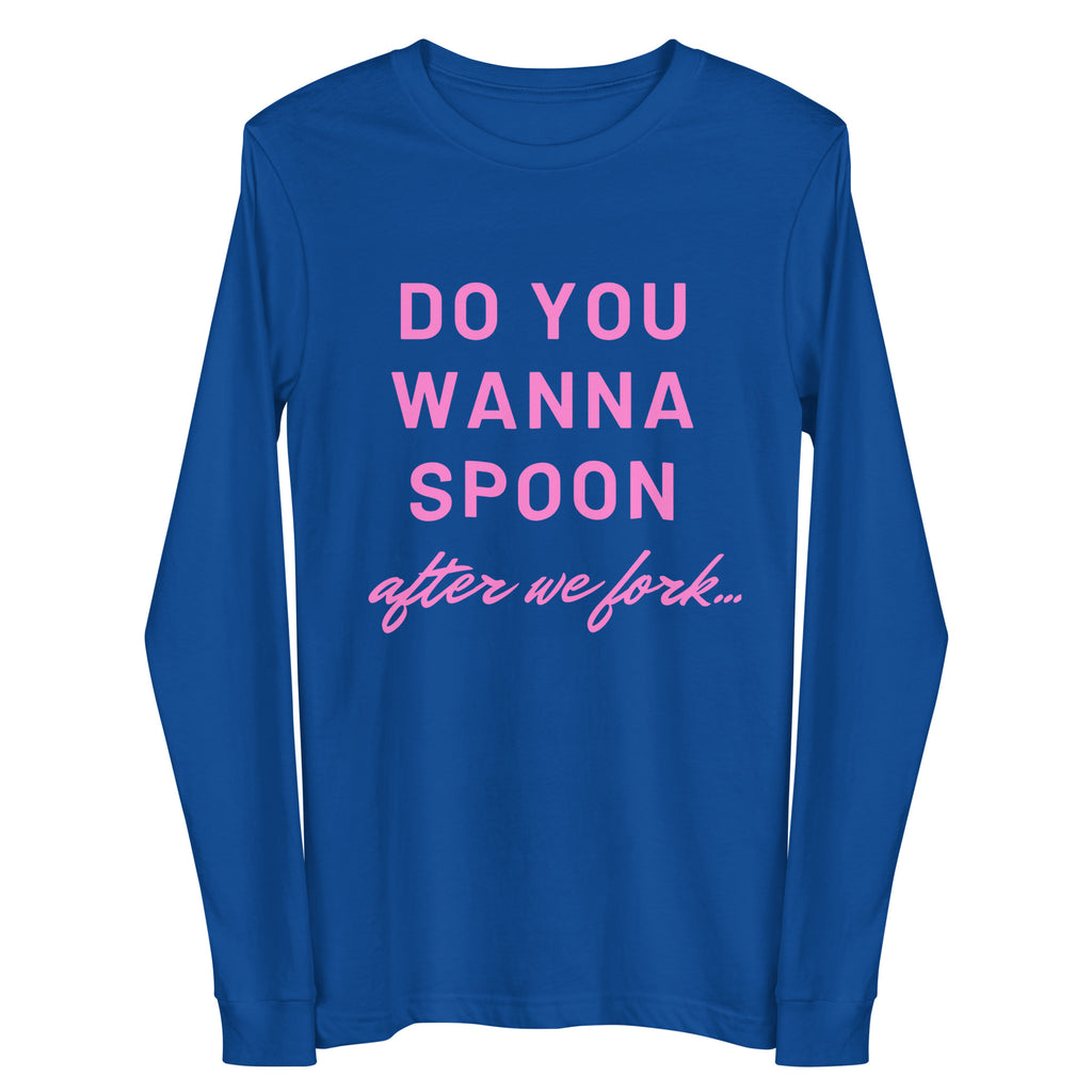 True Royal Do You Wanna Spoon After We Fork Unisex Long Sleeve Tee by Printful sold by Queer In The World: The Shop - LGBT Merch Fashion