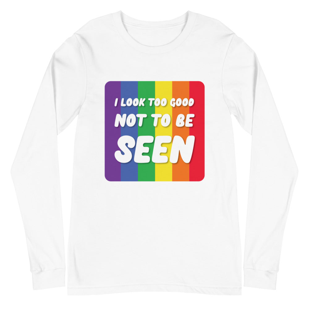 White long-sleeve shirt with rainbow stripes and “I LOOK TOO GOOD NOT TO BE SEEN” graphic